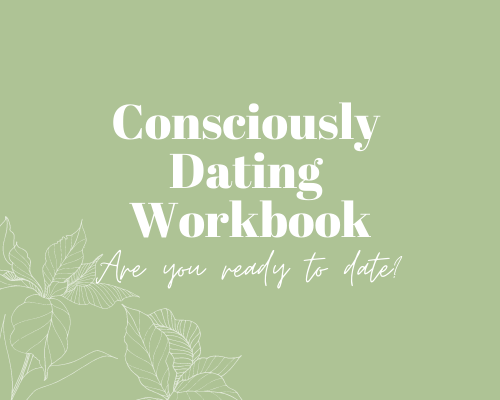 Consciously Dating Workbook - are you ready to date?