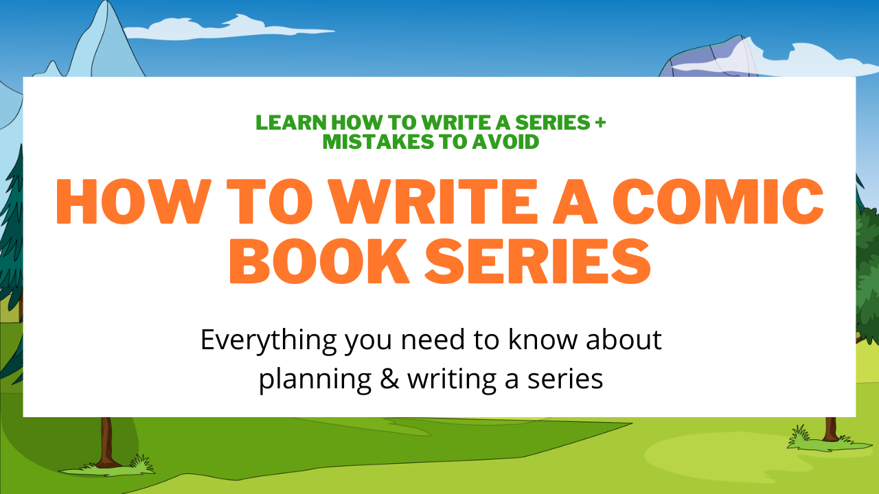 How to Write a Series for Comic Books