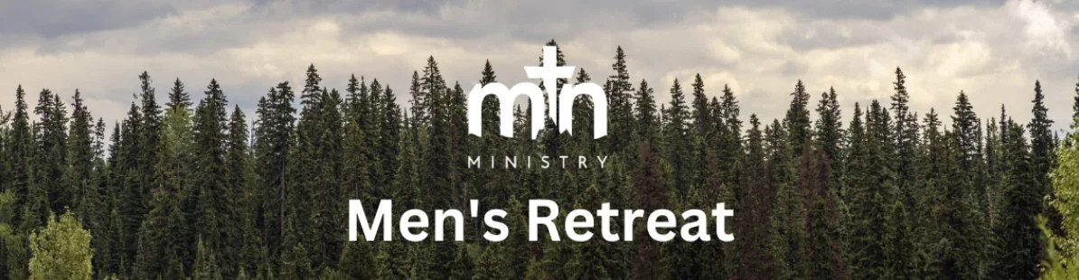MTN Ministry Men's Retreat
