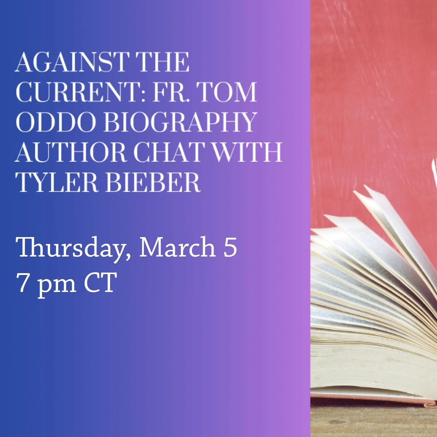 Against the Current: Fr. Tom Oddo Biography Author Chat with Tyler Bieber
