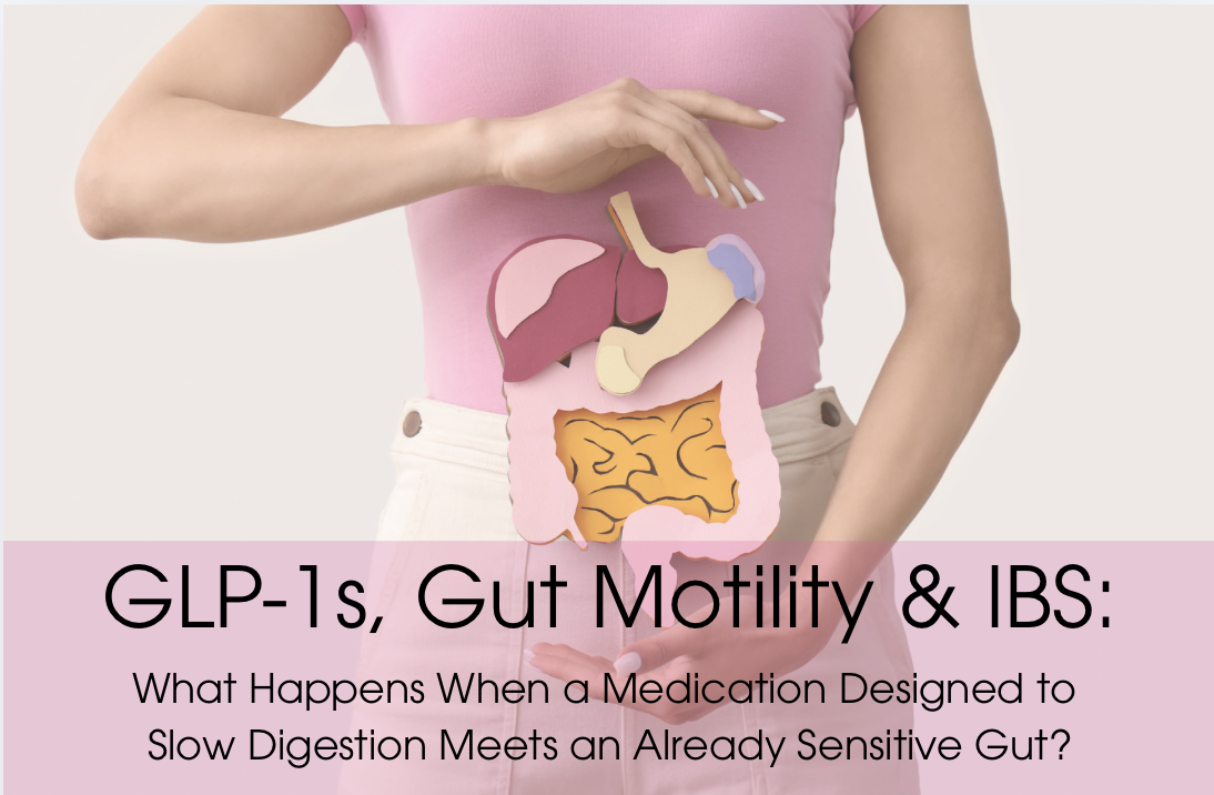 GLP-1s, Gut Motility &amp; IBS