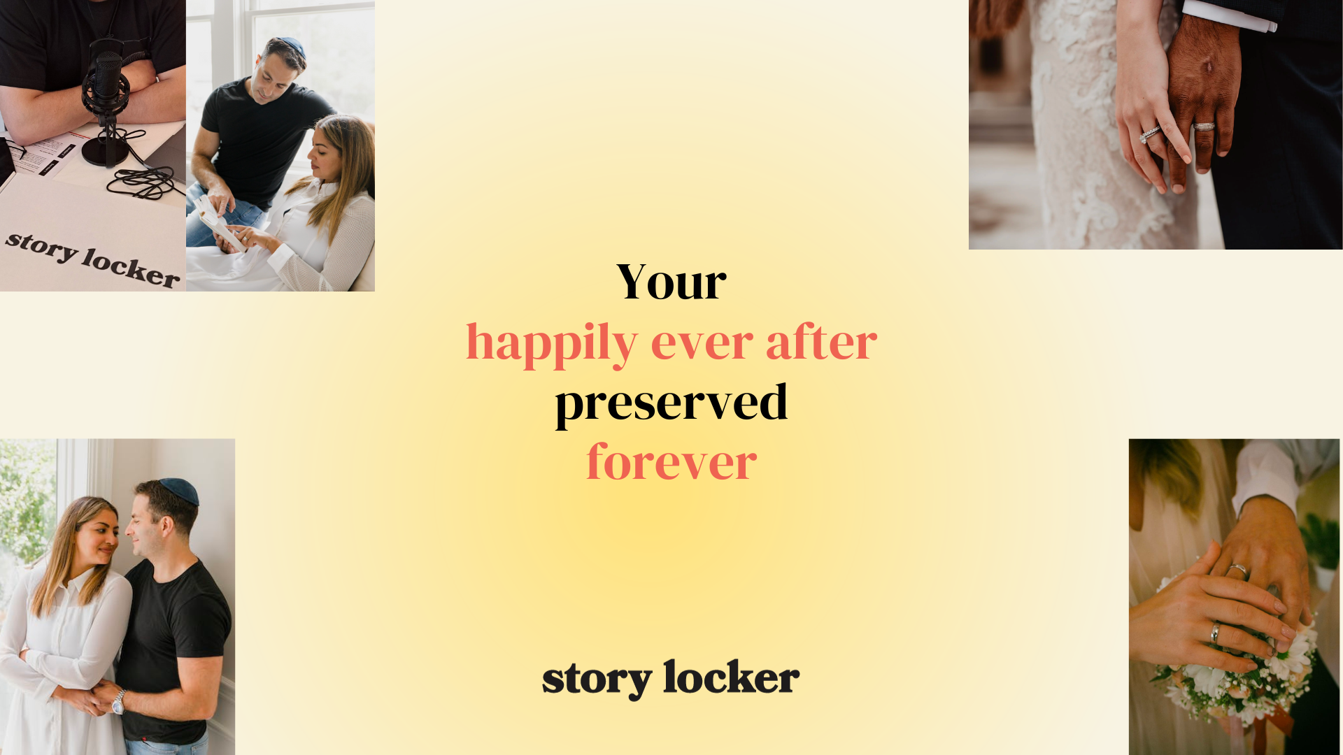  YOUR HAPPILY EVER AFTER PRESERVED FOREVER words surrounded by images of various people using the modern personalised podcast to record their memories of their wedding day. 