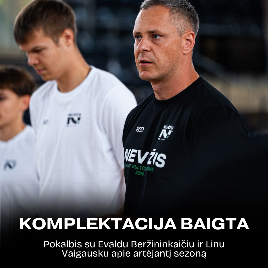 Kėdainių „Nevėžis-Paskolų klubas“ baigė komplektaciją: apie atliktus darbus, taktiką ir sezono tikslus&nbsp;