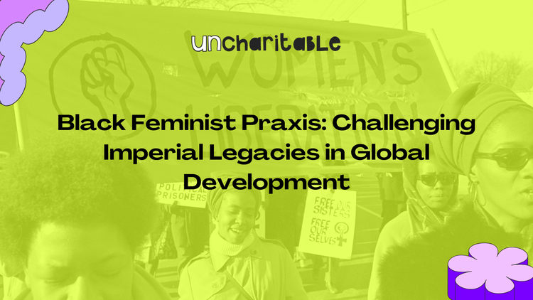 Black Feminist Praxis: Challenging Imperial Legacies in Global ...