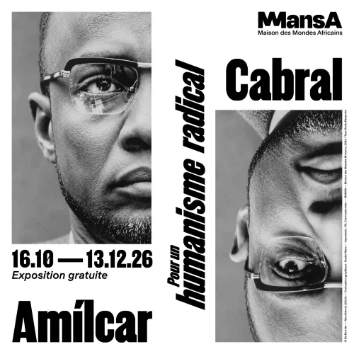 Exhibition — “Amílcar Cabral: Toward a Radical Humanism” at MansA, Paris