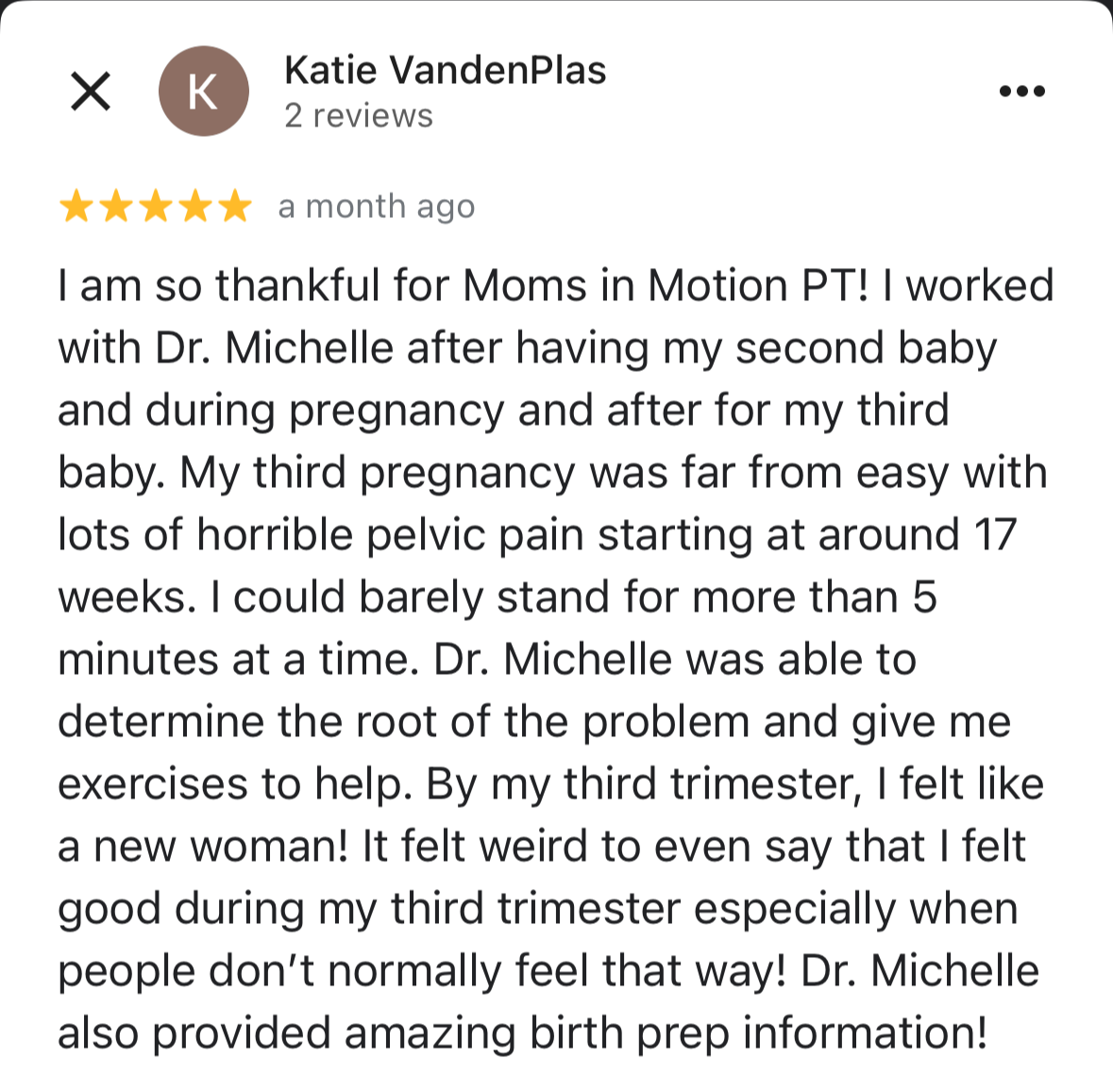 Screenshot of a 5-star review by Katie VandenPlas for Moms in Motion PT, describing her positive experience with Dr. Michelle during her third pregnancy, highlighting pain relief and helpful exercises.