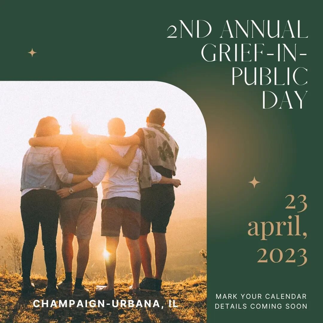 Champaign-Urbana, we're doing this! I'm gathering this week with a group of my favorite local grief tenders to dream and scheme of creative ways to gather and grieve in public. 

To plant the smallest, most doable seed of inviting our community to gr