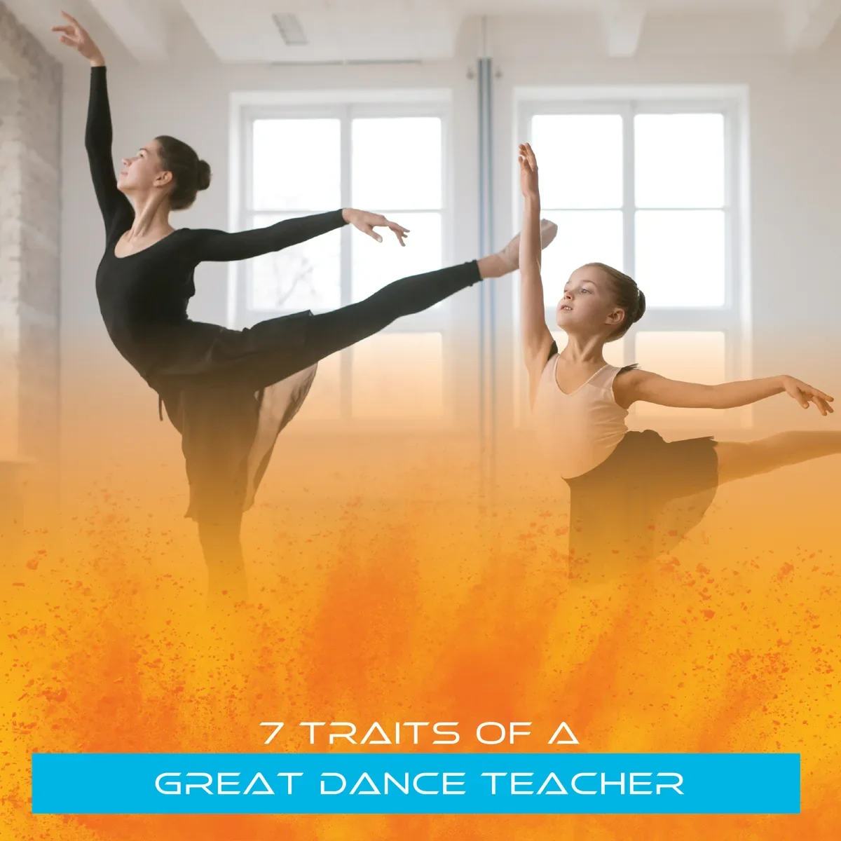 7 Traits of a Great Dance Teacher (And How They Help Your Child Grow)