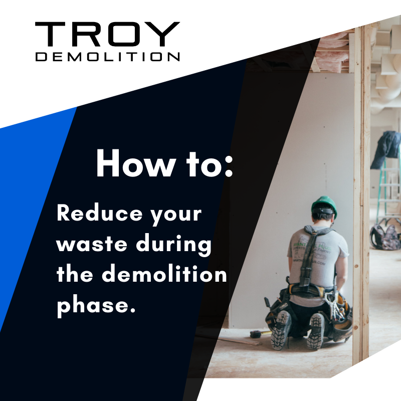 How to Reduce Waste During Demolition and Remodeling Projects