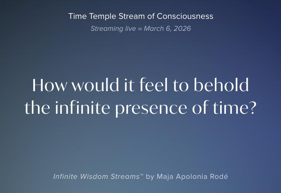 Time Temple Stream of Consciousness