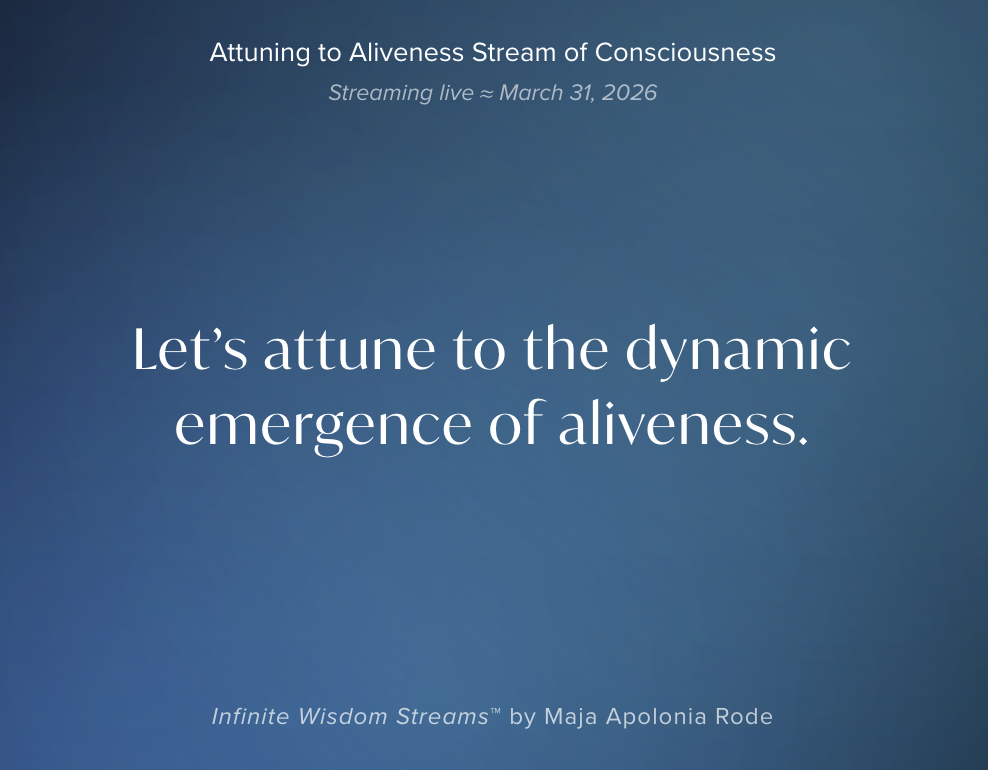 Attuning to Aliveness Stream of Consciousness