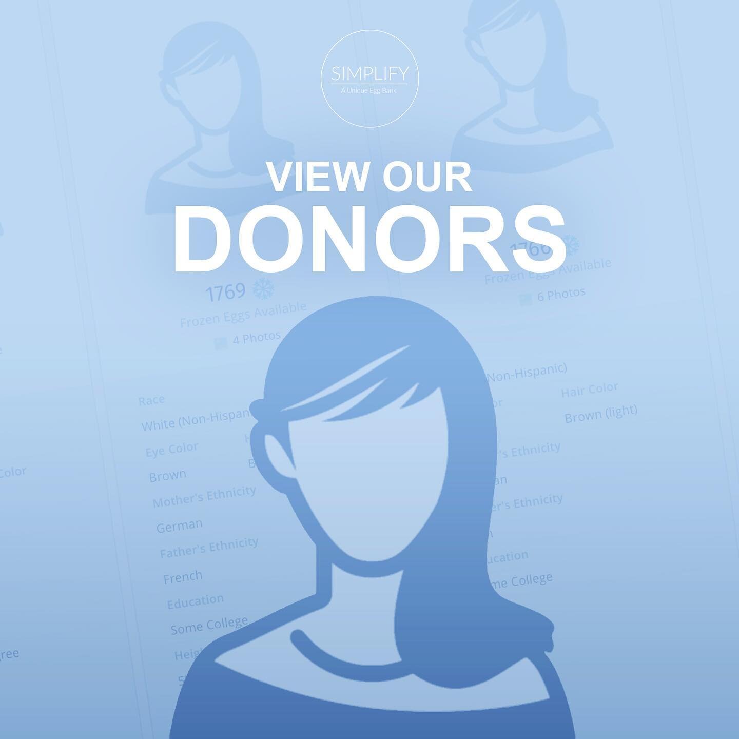 At Simplify we have a diverse group of egg donors ready to help you. 👥

View our current donor pool to find your perfect match. If you&rsquo;re not sure what you&rsquo;re looking for in a donor, we are happy to help with the selection process. Visit
