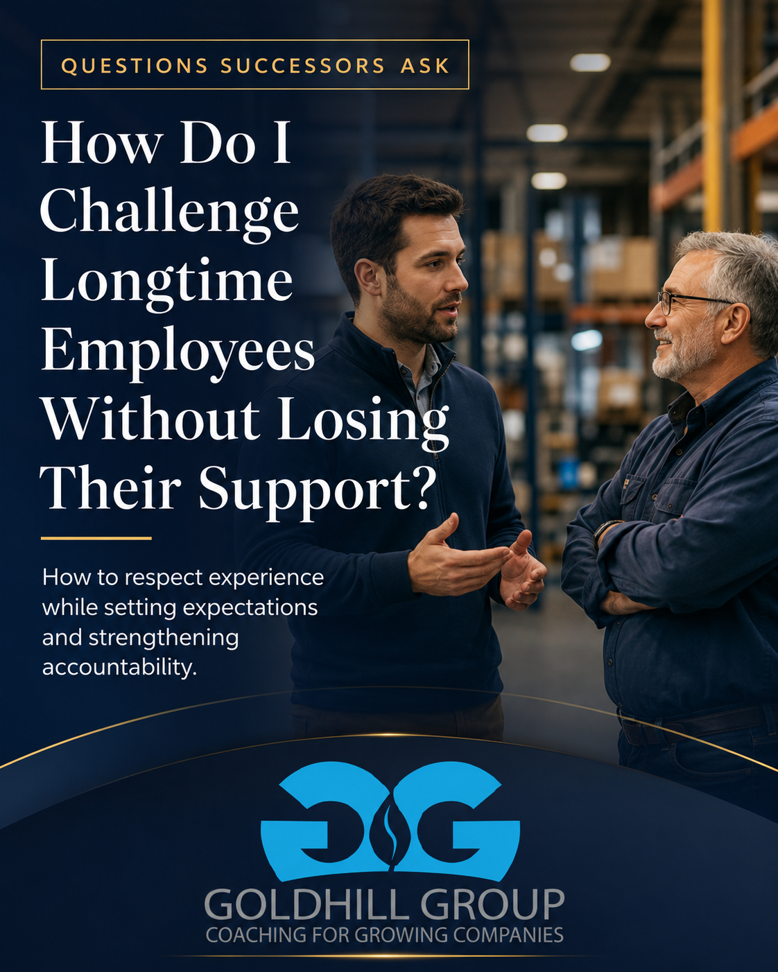 How Do I Challenge Longtime Employees Without Losing Their Support?