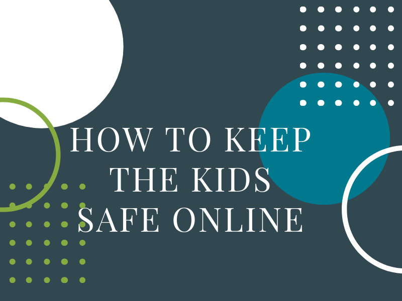 How to keep the kids safe online [ + Tips on Managing Device &amp; Screen Time]