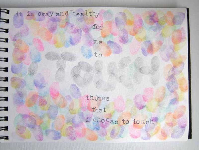 It is okay and healthy for me to touch things that I choose to touch.