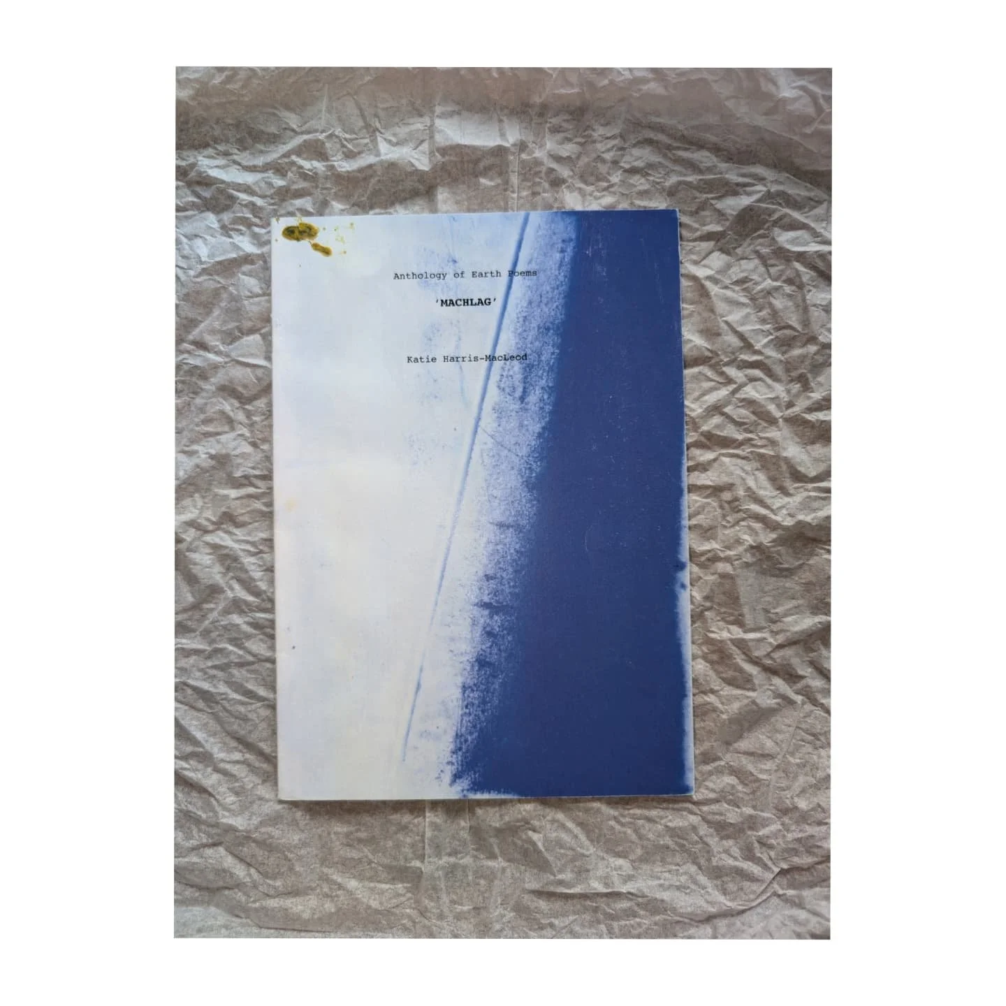 Anthology of earth poems - Machlag (womb). 

A wee zine made many moons ago in my last year of art school: scribbled notes on napkins, scans of womby monoprints (ideas for sculptures), Gaelic words and their English translations, a poem my granny wro