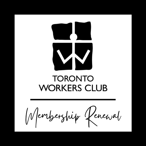 Toronto Workers Club Membership Renewal