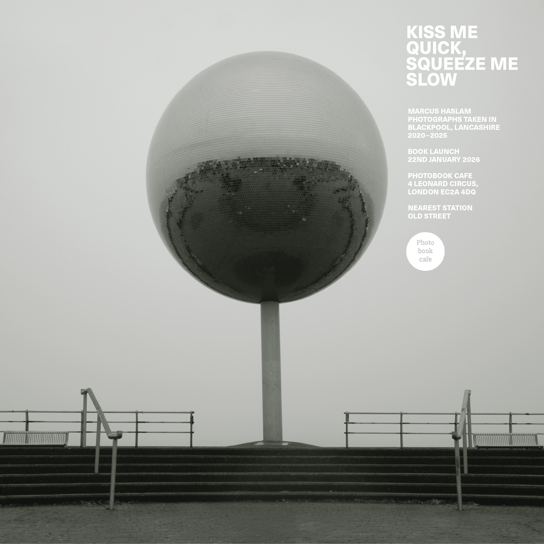 Kiss me quick, Squeeze me slow. Photobook launch. Marcus Haslam