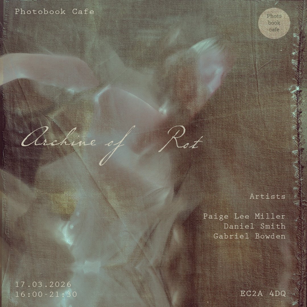 Exhibition: Archive of Rot by Paige Lee Miller, Daniel Smith, and Gabriel Bowden