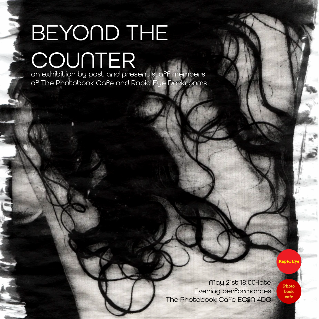 Beyond The Counter an exhibition by past and present staff members of The Photobook Cafe and Rapid Eye Darkrooms