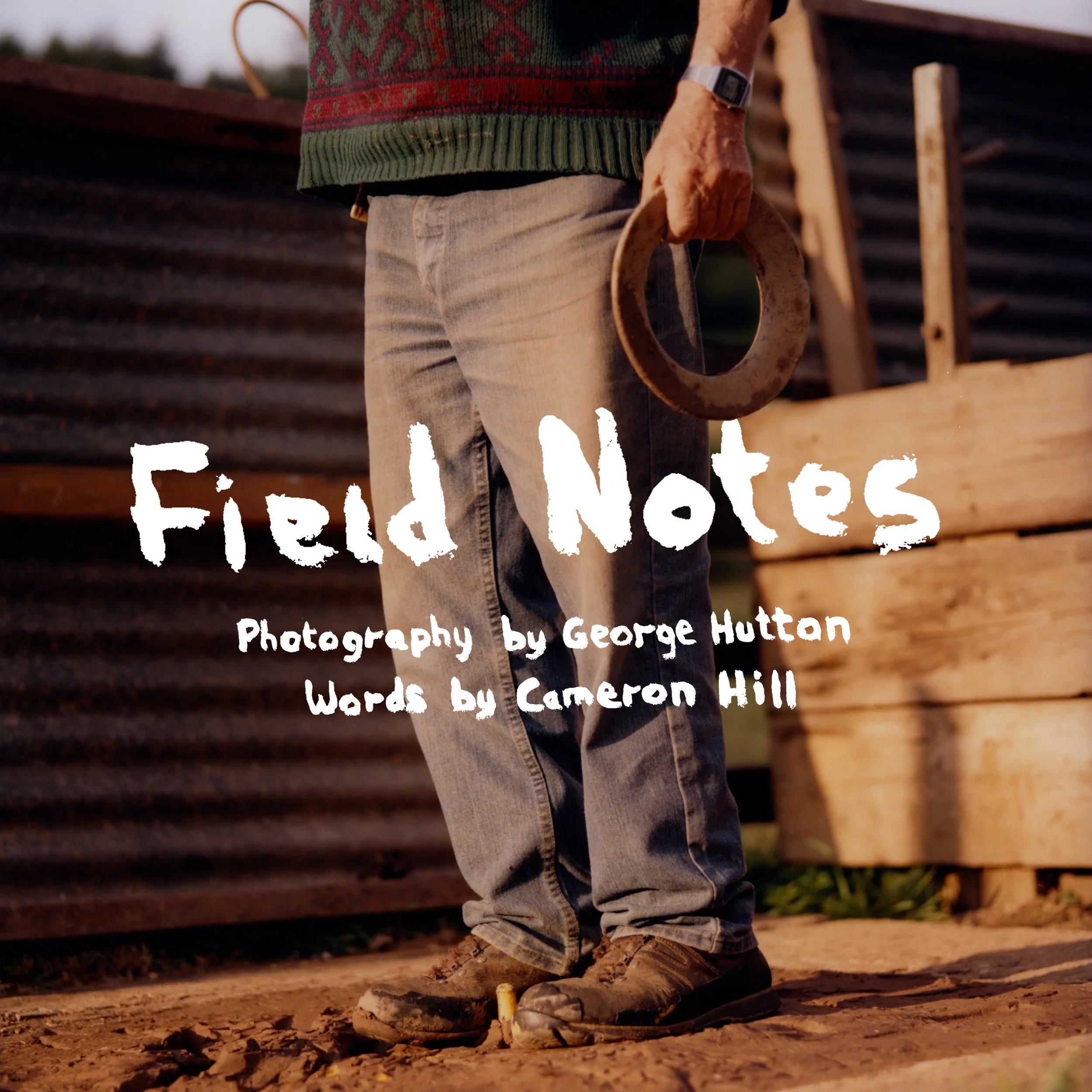 Field Notes Exhibition - Photography by George Hutton - Words by Cameron Hill