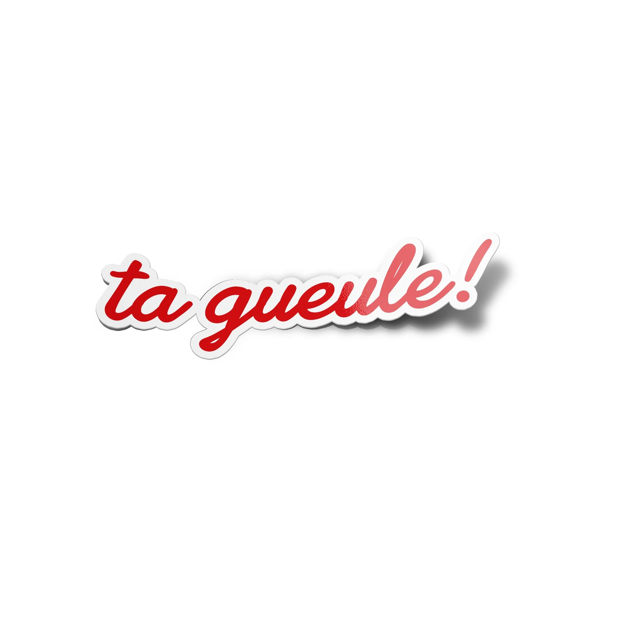 Sticker Vinyle Humour « Ta Gueule ! » – Résistant Eau & UV (Découpe à la Forme)