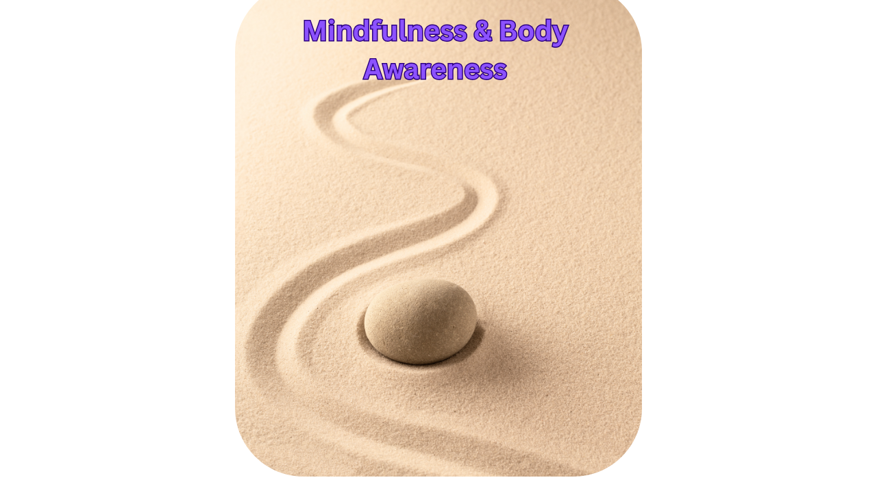 Mindfulness & Body Awareness