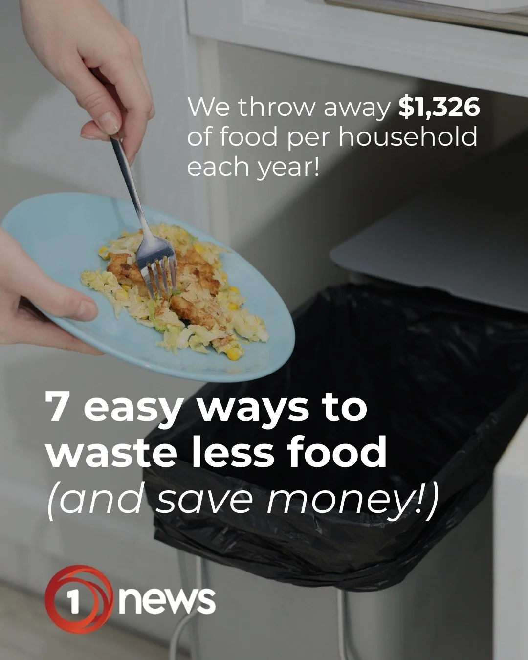 Life is expensive &ndash;and sadly, so much of our food still goes to waste.

The average Kiwi household throws away $1,326 of edible food every year. That&rsquo;s around $25 a week &ndash;straight into the bin.

The good news? A few simple tweaks at