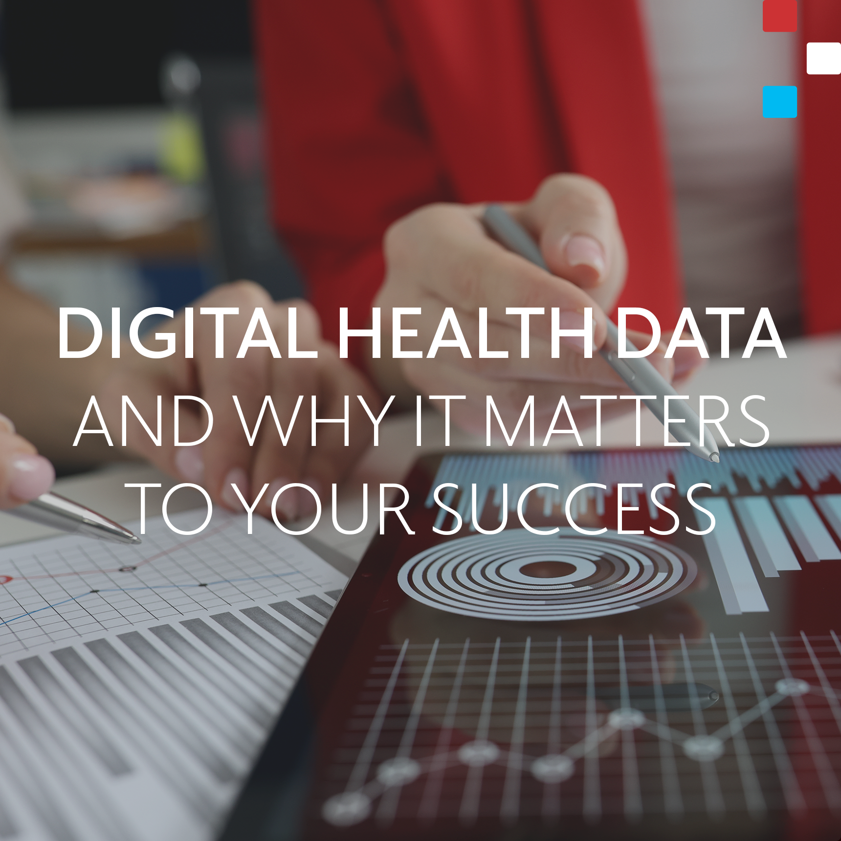 Digital Health Data and why it matters to your success