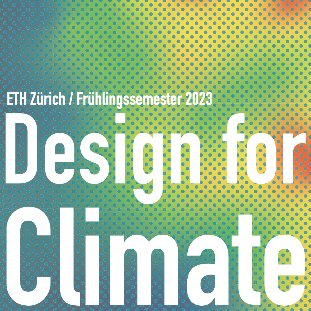 New Design Studio at ETH Zurich: Design for Climate — Architecture and ...