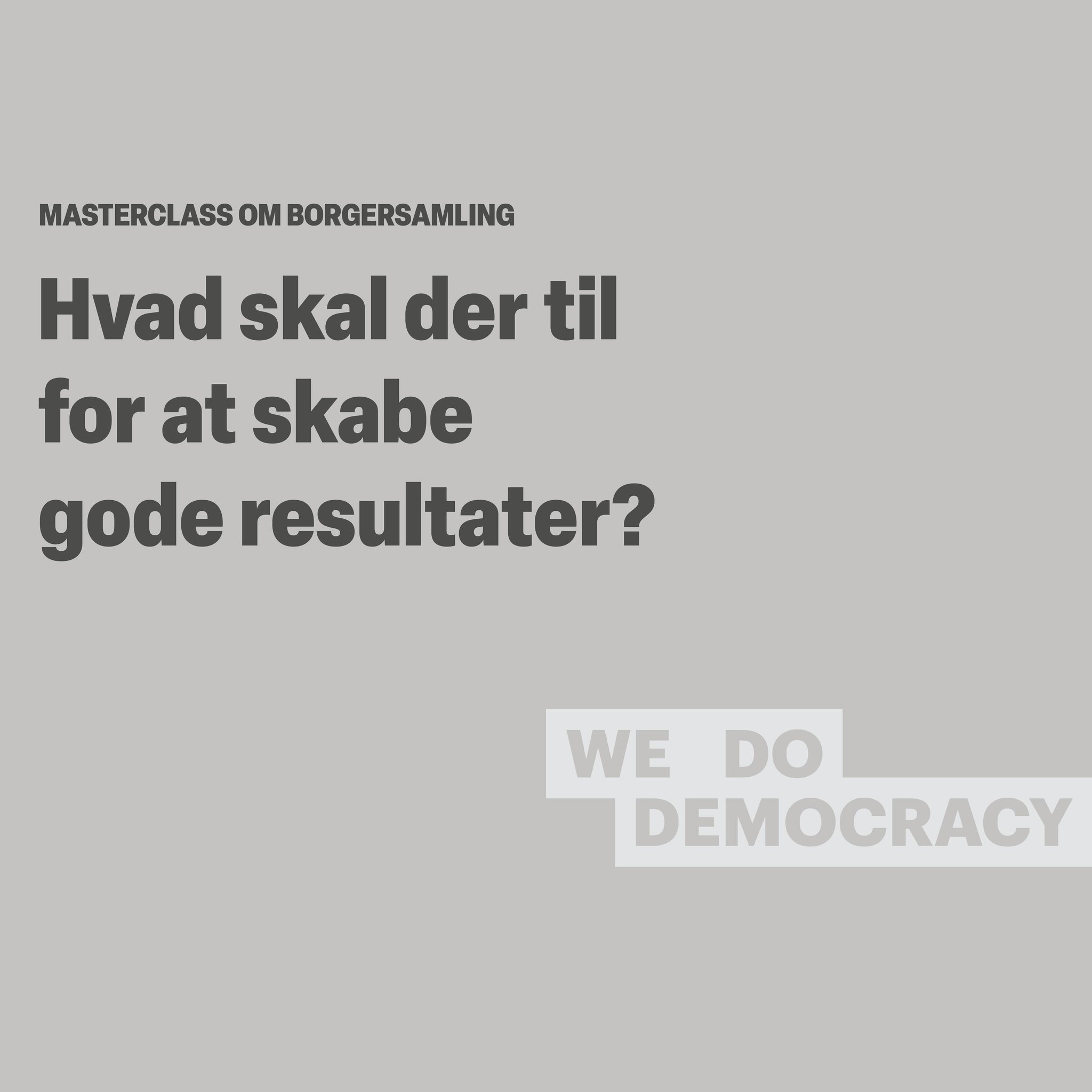 @wedodemocracy og samarbejdspartnere stiller deres ekspertr&aring;dgivere og indg&aring;ende kendskab til borgersamlinger til r&aring;dighed p&aring; en inspirerende en-dags-masterclass for beslutningstagere.

Det er d. 14. maj her p&aring; Demokrati