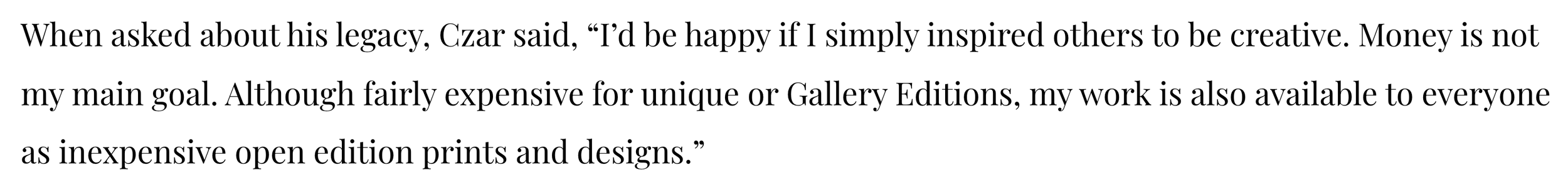Quote from Czar Catstick about his legacy, creativity, and art availability.