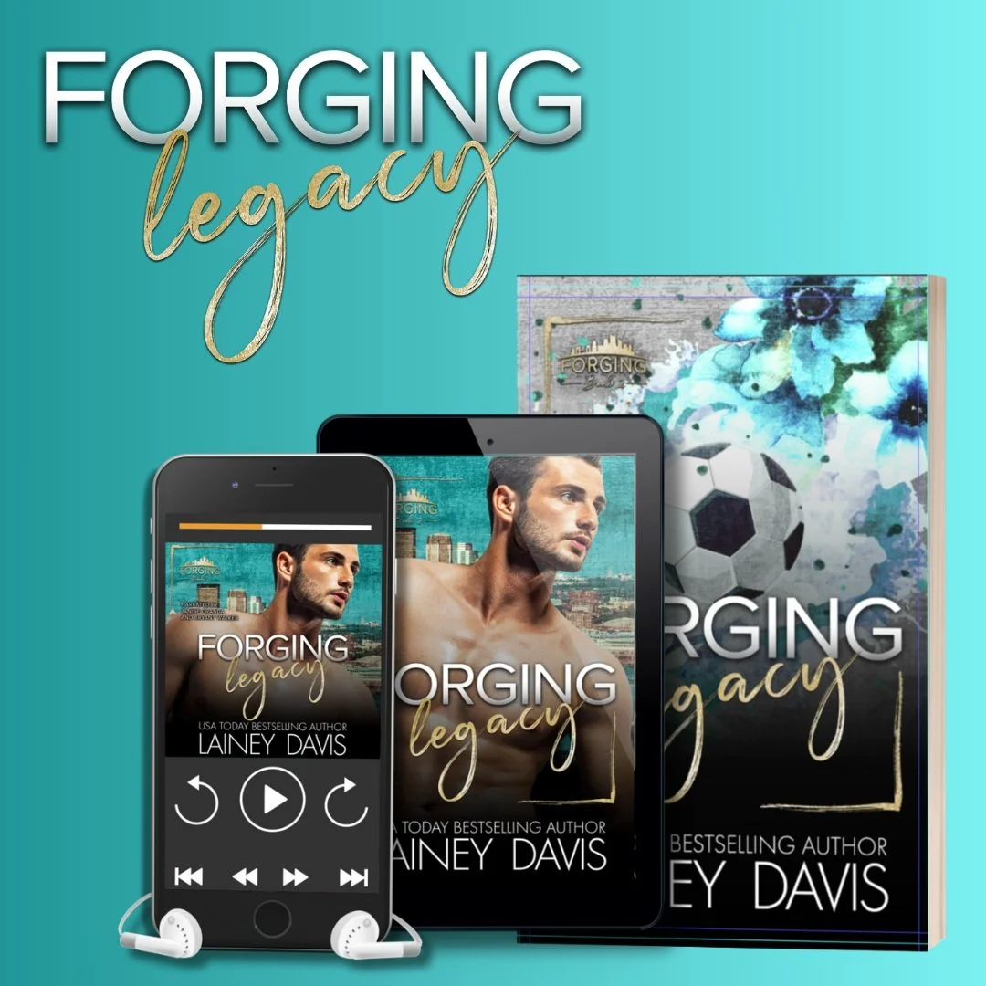 Forging Legacy — Lainey Davis: romance for EVERY body