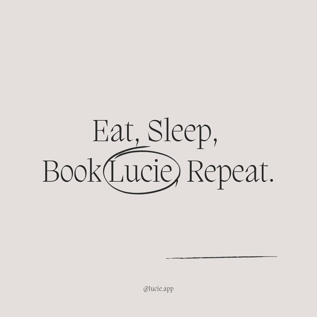 Eat, Sleep, Book @lucie.app, Repeat.

#LucieAtHome #LucieApp