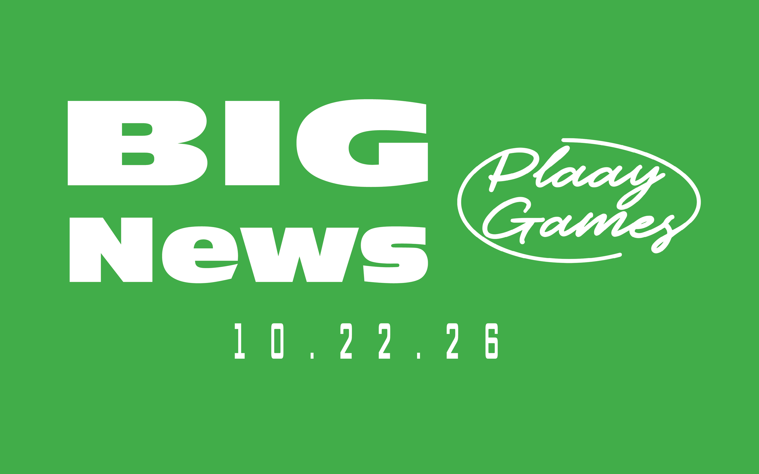 BIG News!