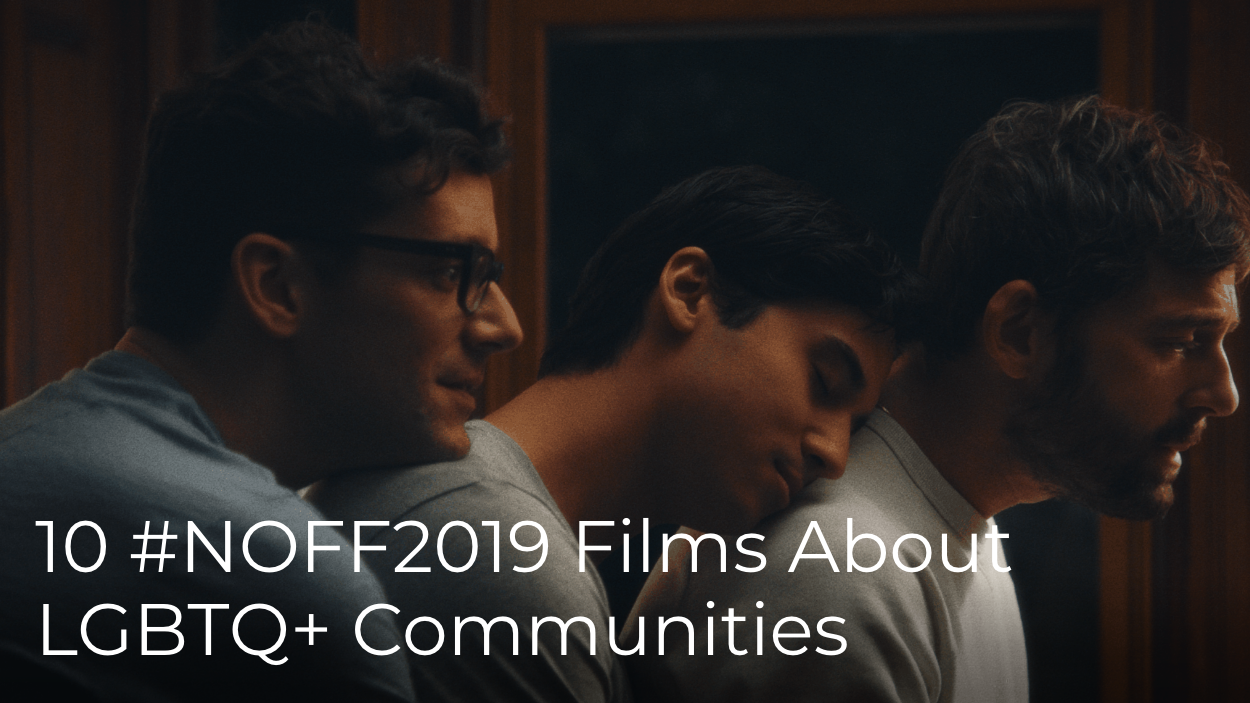 10 NOFF2019 Films About LGBTQ+ Communities