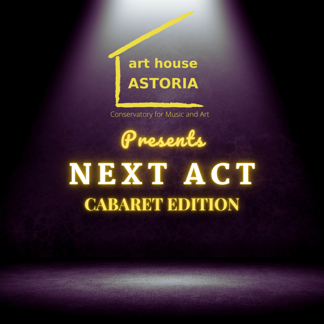 Next Act — Art House Astoria