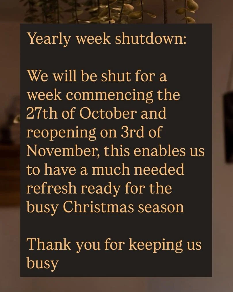 As you all know every year we close for a week so we can all have some time to relax and refresh after a hectic summer period! 
This enables us to be at our best for the rest of the year and gear up for the Christmas period 🎄

This will be from the 