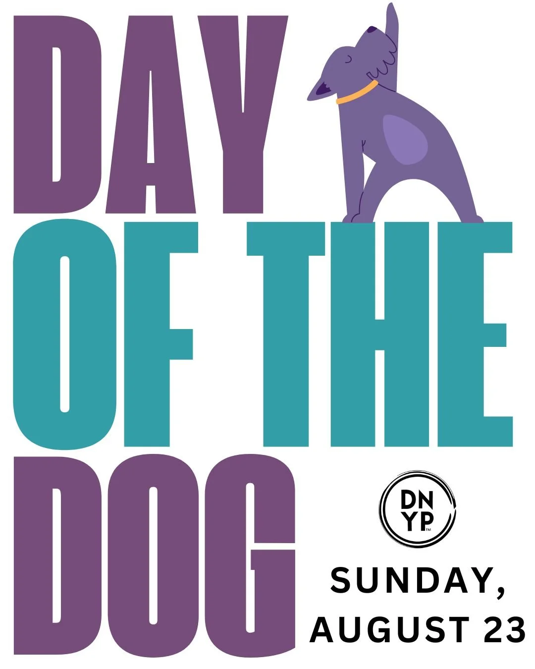 It’s Back! Day of the Dog 2026 with Doggy Noses &amp; Yoga Poses: Sunday, August 23, 2026