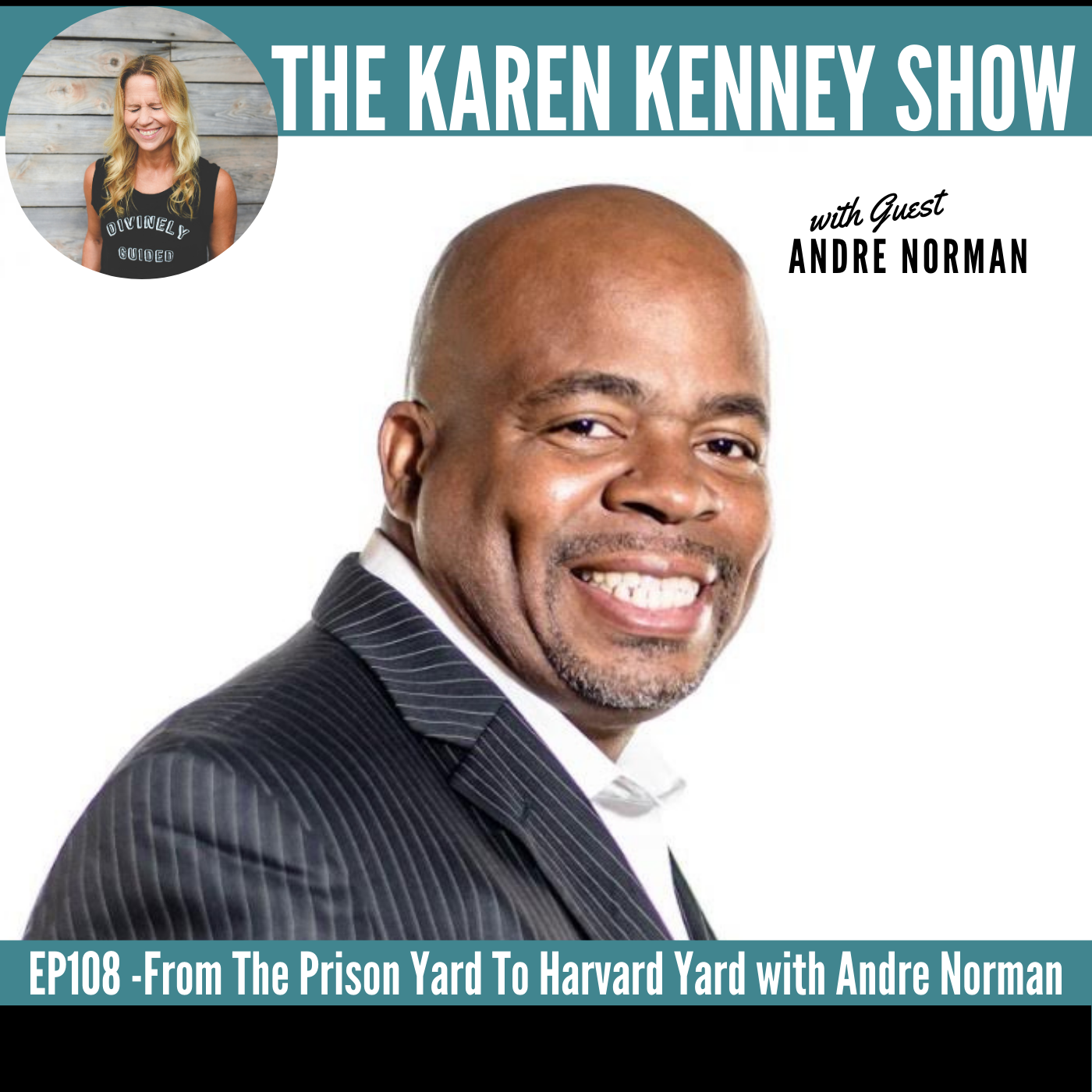 From The Prison Yard To Harvard Yard with Andre Norman