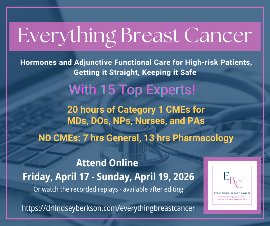 WEBINAR! “Everything Breast Cancer. Hormones for High-Risk Patients: Getting it Straight. Keeping it Safe!”