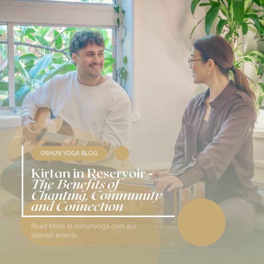 Kirtan in Reservoir - The Benefits of Chanting, Community and Connection
