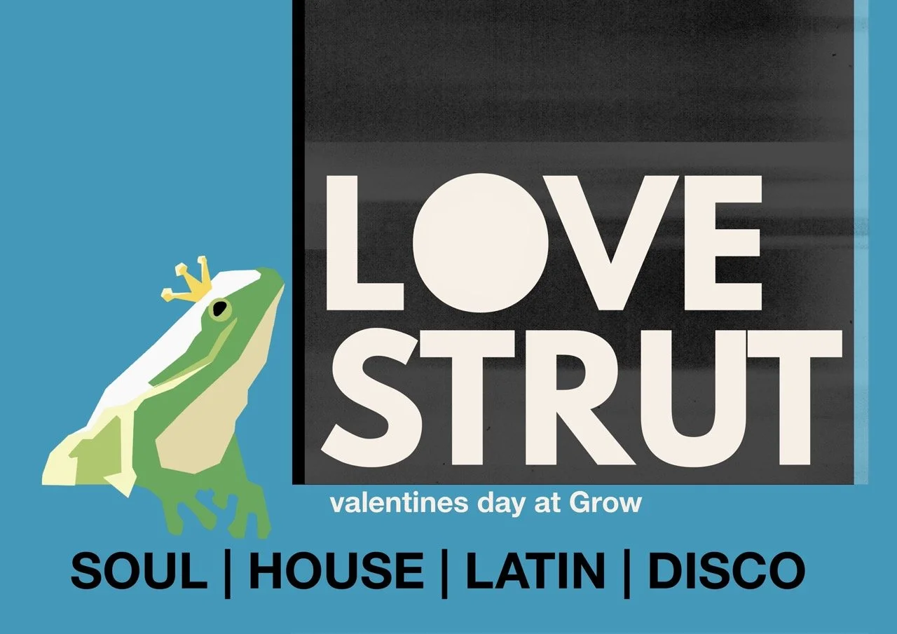 LOVE STRUT // FUNDRAISER FOR GROW // LATIN,&nbsp; DISCO, HOUSE