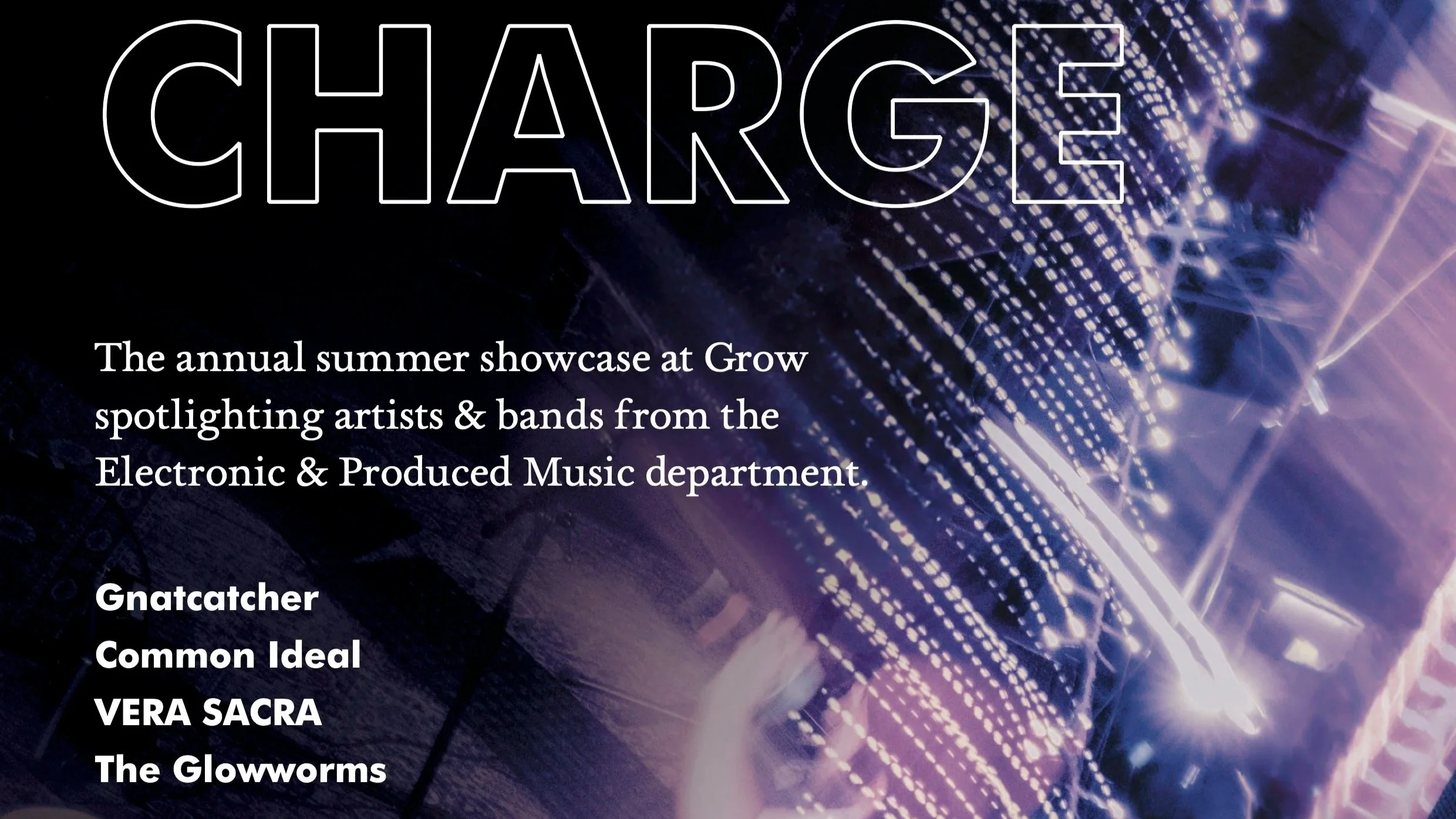 Charge at Grow: Behind the Music with Common Ideal, The Glowworms and VERA SCARA