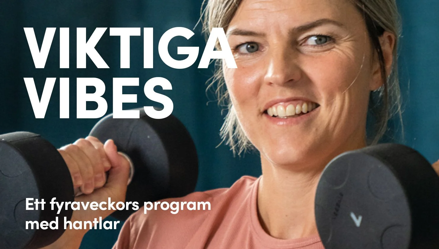 Viktiga Vibes - fyraveckorsprogram med hantlar