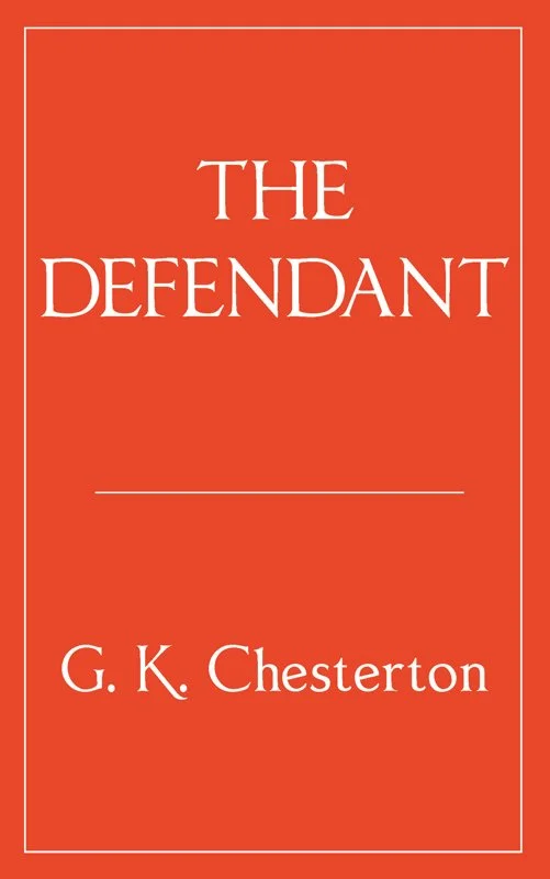 The Defendant by G. K. Chesterton