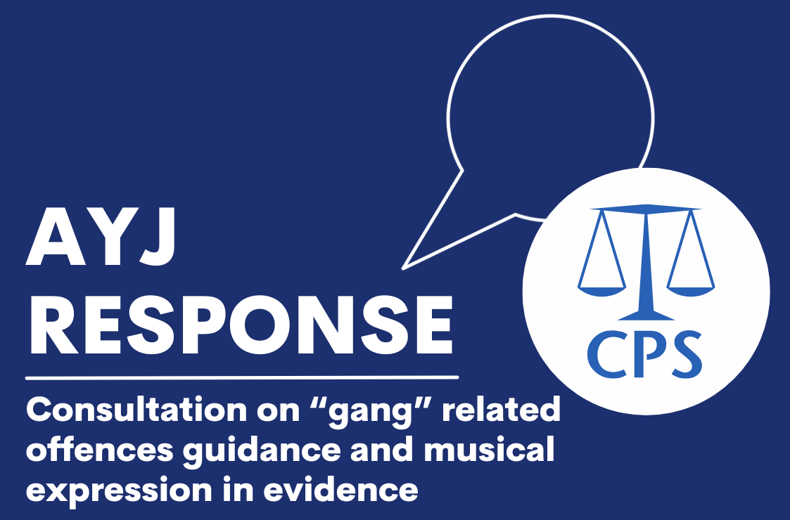 AYJ Response: Crown Prosecution Service consultation on “gang” related offences guidance and musical expression in evidence