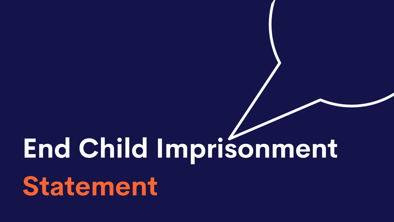 Don’t forget the children – End Child Imprisonment statement