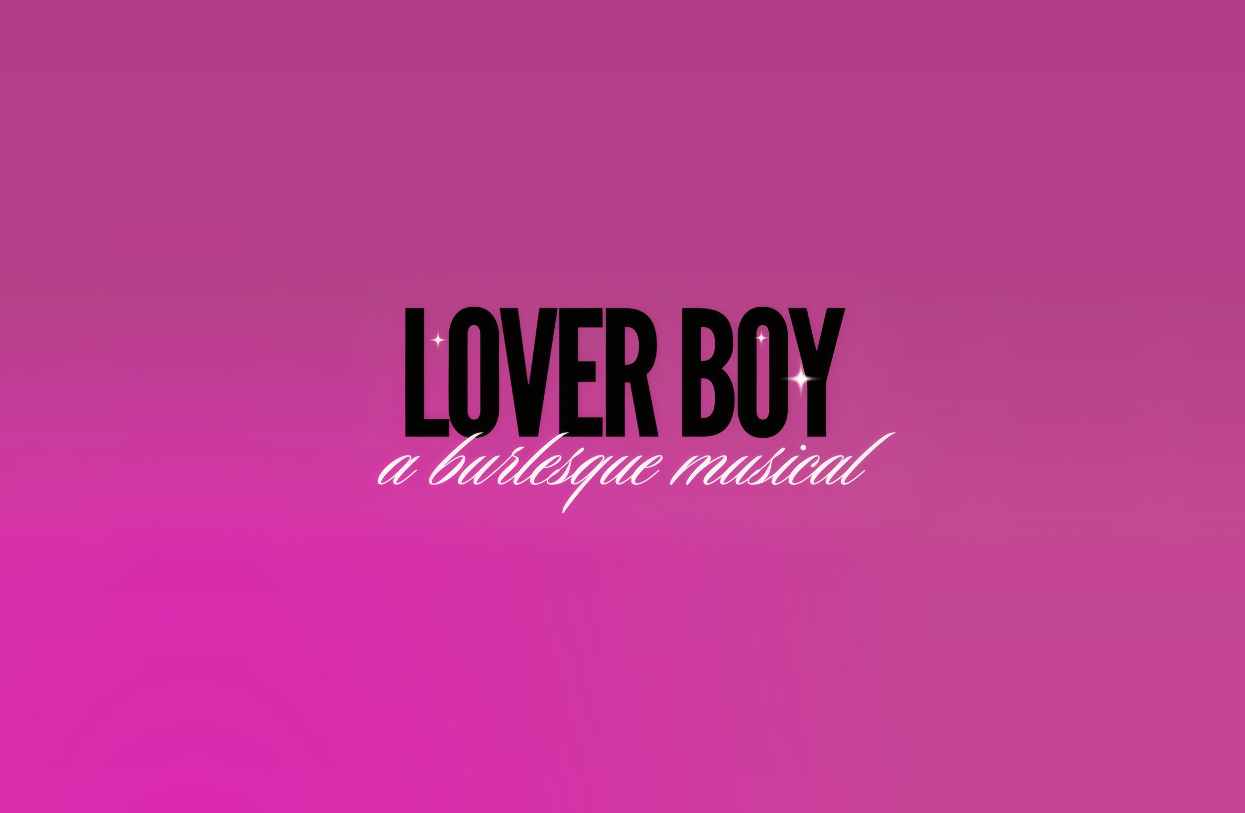 Lover Boy: A Burlesque Musical — 10–15 March