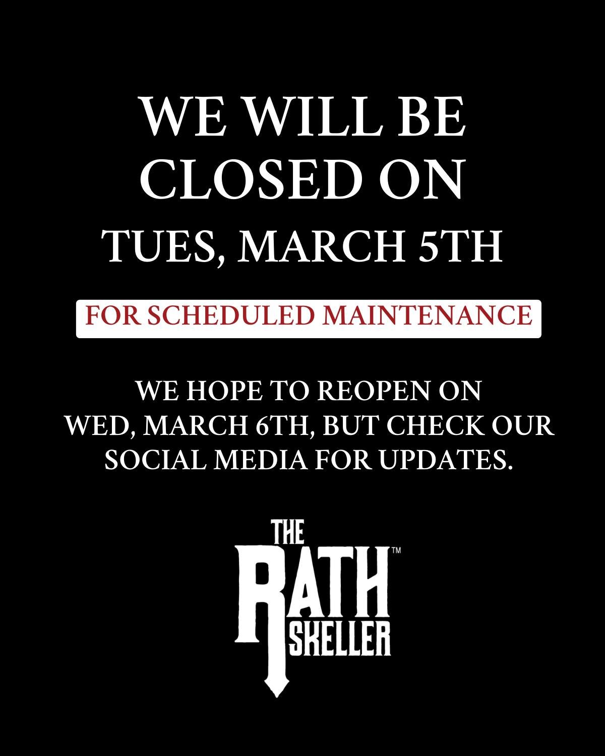 We will be closed on Tuesday, March 5th for scheduled maintenance. We hope to reopen on Wednesday, March 6th, but stay tuned to our social media pages for updates! Once we reopen, be sure to stop by and check out our brand new bar top we're having in